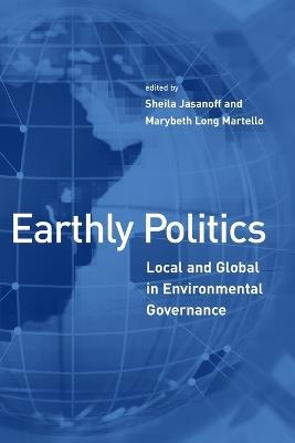 Earthly Politics: Local and Global in Environmental Governance - cover