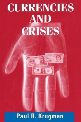 Currencies and Crises - Paul Krugman - cover
