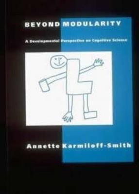Beyond Modularity: A Developmental Perspective on Cognitive Science - Annette Karmiloff-Smith - cover