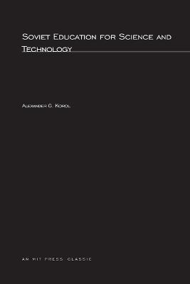 Soviet Education for Science and Technology - Alexander G. Korol - cover