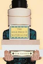 The High Price of Materialism