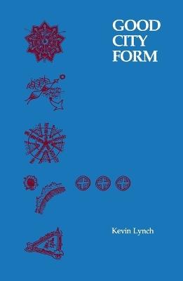 Good City Form - Kevin Lynch - cover