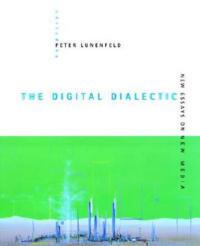 The Digital Dialectic: New Essays on New Media - cover