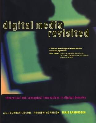 Digital Media Revisited: Theoretical and Conceptual Innovations in Digital Domains - cover