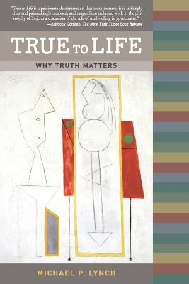True to Life: Why Truth Matters - Michael P. Lynch - cover