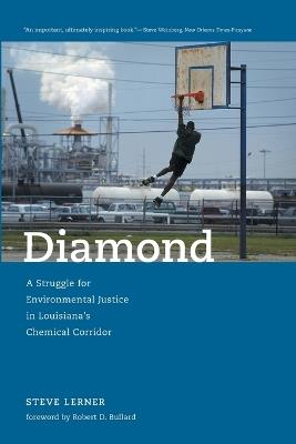 Diamond: A Struggle for Environmental Justice in Louisiana's Chemical Corridor - Steve Lerner,Robert D. Bullard - cover