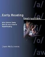 Early Reading Instruction: What Science Really Tells Us about How to Teach Reading