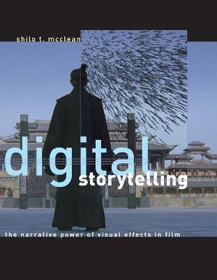 Digital Storytelling: The Narrative Power of Visual Effects in Film - Shilo T. McClean - cover
