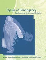 Cycles of Contingency: Developmental Systems and Evolution