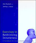 Exercises in Rethinking Innateness: A Handbook for Connectionist Simulations