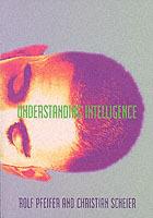 Understanding Intelligence - Rolf Pfeifer,Christian Scheier - cover