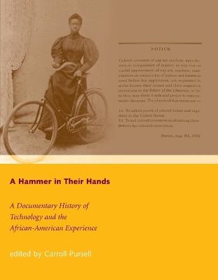 A Hammer in Their Hands: A Documentary History of Technology and the African-American Experience - cover