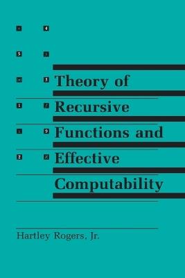 Theory of Recursive Functions and Effective Computability - Hartley Rogers - cover