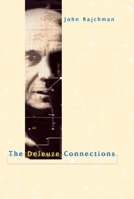 The Deleuze Connections - John Rajchman - cover
