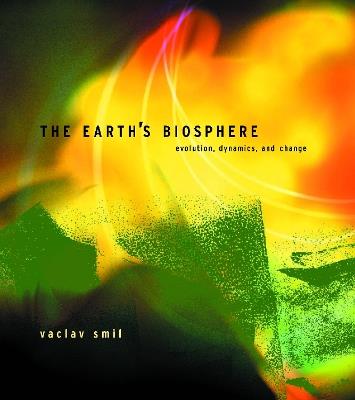 The Earth's Biosphere: Evolution, Dynamics, and Change - Vaclav Smil - cover