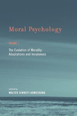 Moral Psychology: The Evolution of Morality: Adaptations and Innateness - cover
