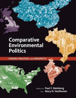 Comparative Environmental Politics: Theory, Practice, and Prospects - cover