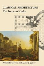 Classical Architecture: The Poetics of Order