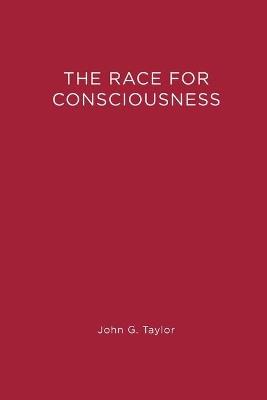 The Race for Consciousness - John G. Taylor - cover