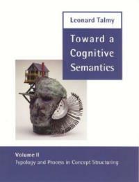 Toward a Cognitive Semantics: Typology and Process in Concept Structuring - Leonard Talmy - cover
