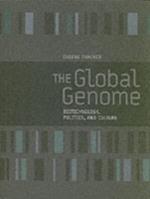 The Global Genome: Biotechnology, Politics, and Culture
