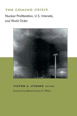 The Coming Crisis: Nuclear Proliferation, US Interests, and World Order - cover