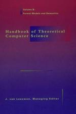 Handbook of Theoretical Computer Science Ptb: Volume B : Formal Models & Semantics