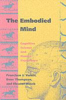 The Embodied Mind: Cognitive Science and Human Experience