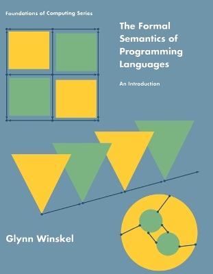 The Formal Semantics of Programming Languages: An Introduction - Glynn Winskel - cover