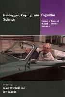 Heidegger, Coping, and Cognitive Science: Essays in Honor of Hubert L. Dreyfus - cover