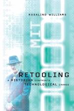 Retooling: A Historian Confronts Technological Change
