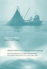 Global Institutions and Social Knowledge: Generating Research at the Scripps Institution and the Inter-American Tropical Tuna Commission, 1900s–1990s