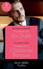 Christmas With The Duke: Christmas with the Duke / the Rancher's Christmas Promise (Return to the Double C)