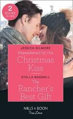 Reawakened By His Christmas Kiss / The Rancher's Best Gift: Reawakened by His Christmas Kiss (Fairytale Brides) / the Rancher's Best Gift (Men of the West)