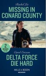 Missing In Conard County / Delta Force Die Hard: Missing in Conard County (Conard County: the Next Generation) / Delta Force Die Hard