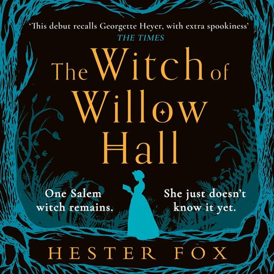 The Witch Of Willow Hall: A spellbinding debut ghost story perfect for fans of The Familiars and Lucinda Riley, for 2024