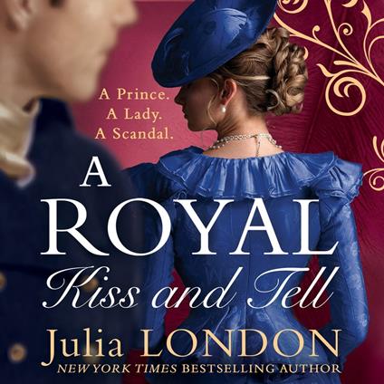 A Royal Kiss And Tell: The Sexy New Historical Romance for Fans of The Crown and Bridgerton (A Royal Wedding, Book 2)