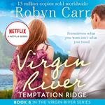 Temptation Ridge: The unmissable bestselling small-town romance and the story behind the hit Netflix show. Season 6 is OUT NOW! (A Virgin River Novel, Book 6)