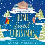 Home Sweet Christmas: Fall in love this Christmas with this heartwarming, magical, small-town romance. Perfect for fans of Sarah Morgan