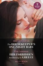 The Housekeeper's One-Night Baby / Her Forbidden Awakening In Greece: The Housekeeper's One-Night Baby / Her Forbidden Awakening in Greece (the Secret Twin Sisters)