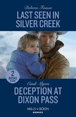 Last Seen In Silver Creek / Deception At Dixon Pass: Last Seen in Silver Creek / Deception at Dixon Pass (Eagle Mountain: Critical Response)