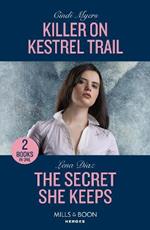 Killer On Kestrel Trail / The Secret She Keeps: Killer on Kestrel Trail (Eagle Mountain: Critical Response) / the Secret She Keeps (A Tennessee Cold Case Story)