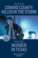 Conard County: Killer In The Storm / Murder In Texas: Conard County: Killer in the Storm (Conard County: the Next Generation) / Murder in Texas (the Cowboys of Cider Creek)