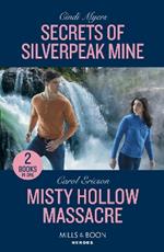 Secrets Of Silverpeak Mine / Misty Hollow Massacre: Secrets of Silverpeak Mine (Eagle Mountain: Critical Response) / Misty Hollow Massacre (A Discovery Bay Novel)