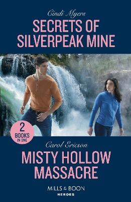 Secrets Of Silverpeak Mine / Misty Hollow Massacre: Secrets of Silverpeak Mine (Eagle Mountain: Critical Response) / Misty Hollow Massacre (A Discovery Bay Novel) - Cindi Myers,Carol Ericson - cover