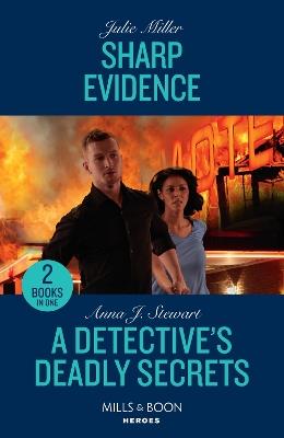 Sharp Evidence / A Detective's Deadly Secrets: Sharp Evidence (Kansas City Crime Lab) / a Detective's Deadly Secrets (Honor Bound) - Julie Miller,Anna J. Stewart - cover