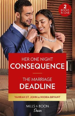 Her One Night Consequence / The Marriage Deadline – 2 Books in 1 - Yahrah St. John,Niobia Bryant - cover