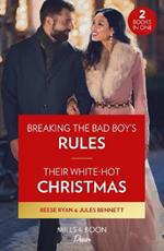Breaking The Bad Boy's Rules / Their White-Hot Christmas: Breaking the Bad Boy's Rules (Dynasties: Willowvale) / Their White-Hot Christmas (Dynasties: Willowvale)