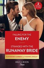 Falling For The Enemy / Stranded With The Runaway Bride: Falling for the Enemy (the Gilbert Curse) / Stranded with the Runaway Bride