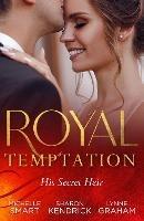 Royal Temptation: His Secret Heir: Theseus Discovers His Heir (the Kalliakis Crown) / the Sheikh's Secret Baby / Castiglione's Pregnant Princess - Michelle Smart,Sharon Kendrick,Lynne Graham - cover